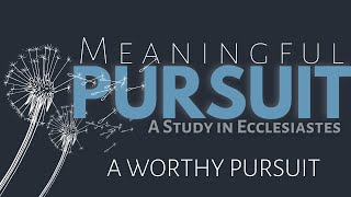 A Worthy Pursuit | Traditional Service - June 26, 2022