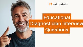 Top 5 Educational Diagnostician Interview Questions with Example Answers