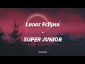 SUPER JUNIOR - Lunar Eclipse (Japanese Ver.) | LIRIK SUB INDO