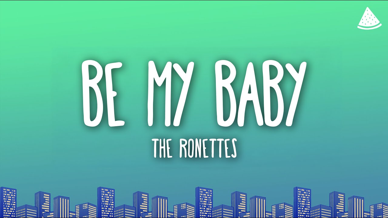 The Ronettes - Be My Baby (Lyrics) - YouTube