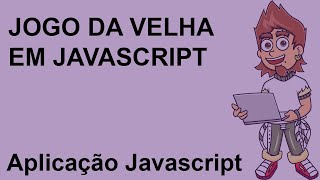 Jogo da Velha em Javascript - Javascript Avançado