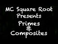 Primes and Composites by MC Squareroot