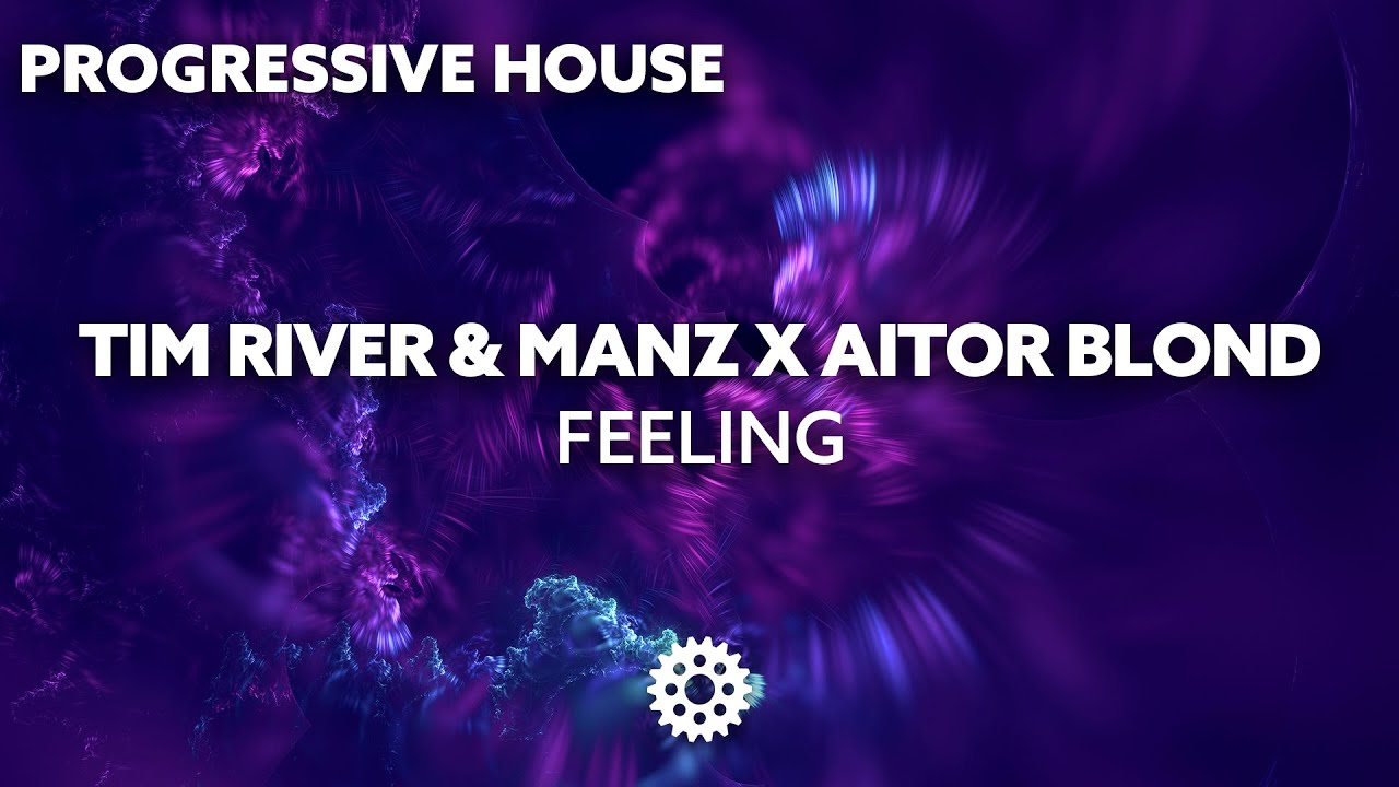Tim River & MANZ x Aitor Blond - Feeling