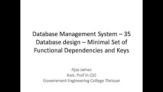 Database Management System – 35 (Database design – Minimal Set of Functional Dependencies and Keys)