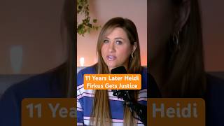 11 Years Later Heidi Firkus Gets Justice