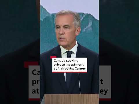Canada seeking private investment at 4 airports: Carney