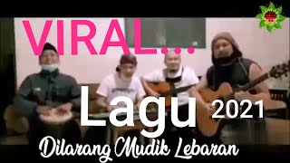 Lagu DiLarang Mudik 2021 semangat