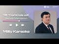 Bahodir Mamajonov - 18 yoshimda edi | Milliy Karaoke