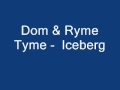 Dom & Ryme Tyme - Iceberg