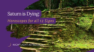 Saturn is Dying: Horoscopes for All 12 Signs