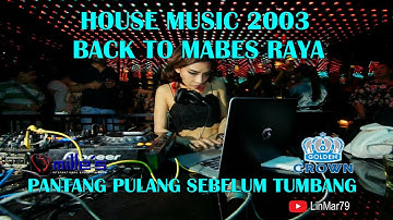 Dj Dugem House Music 2003 Goyang Tipis² Kenceng Abis Anthem Funkot