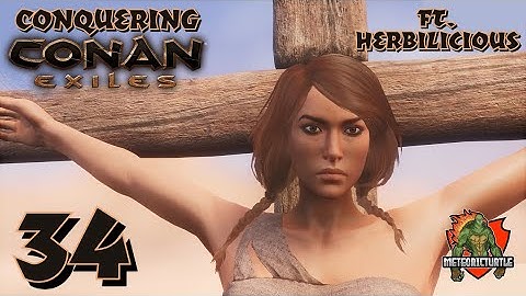 Conquering Conan Exiles With Herbilicious! | Episode 34 | Server Wipe!!!