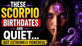 These Scorpio Birthdates Are Quiet - But Extremely Powerful
