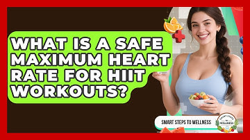 What Is A Safe Maximum Heart Rate For HIIT Workouts? - Smart Steps to Wellness