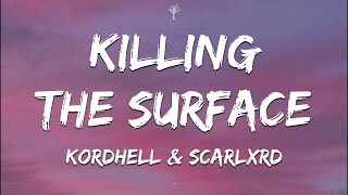 Kordhell & Scarlxrd - KILLING THE SURFACE (Lyrics) Resimi