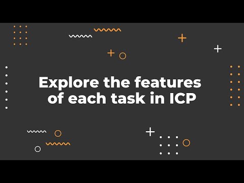 Explore the features of each task in ICP. Social Video