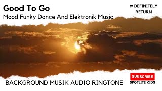 ( Good To Go ) Funky Dance And Elektronik Music screenshot 5