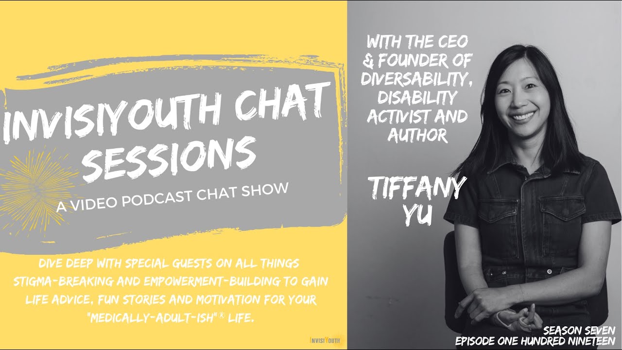 E119:InvisiYouth Chat Sessions with CEO of Diversability, disability activist and author Tiffany Yu
