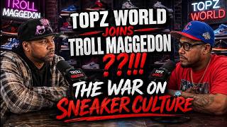 TOPZ WORLD AND TROLL MAGGEDON EXCLUSIVE !! THE SNEAKER CULTURE BIGGEST CONVO ON ONE STAGE !
