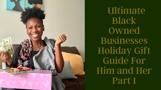 Ultimate Black Owned Businesses Holiday Gift Guide For Him and Her I Part 1