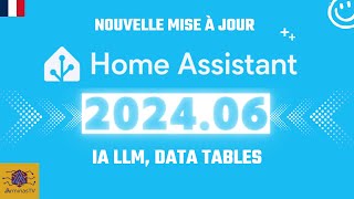 Home Assistant 2024.06 : IA LLM, amélioration Data tables, condition dans les sections