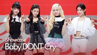 [4K] 베이비돈크라이, 드디어 베일 벗었다…비주얼도 퍼펙트 I Baby DONT Cry Showcase