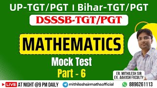 BIHAR TGT / PGT | DSSSB TGT/PGT MATHS | UP TGT /PGT MATHS |  MOCK TEST part 6