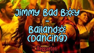 Jimmy Bad Boy - Bailando English lyrics