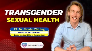 Meet  Dr Camiel. How is Sexual Health important for Trans people ? | Dr.Camiel Welling