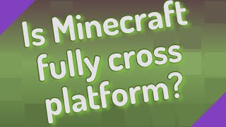 Celebrity Is Minecraft fully cross platform? Profile
