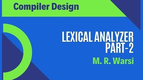 Lec 9 - Lexical Analyzer Part-2 | Compiler Design