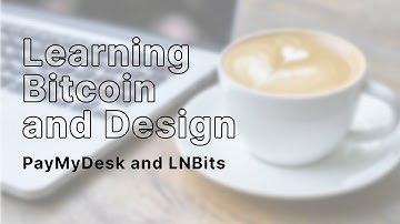 Learning Bitcoin and Design: PayMyDesk and LNBits