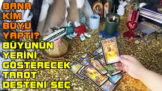 BANA KİM BÜYÜ YAPTI⁉️BÜYÜ YERİNİ TESBİT EDEN TAROT DESTENİ SEÇ‼️MEDYUM MAYER
