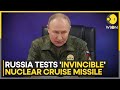 Russia Tests World's First Nuclear-Powered Cruise Missile: 'No One Else Possesses It'- Putin| WION