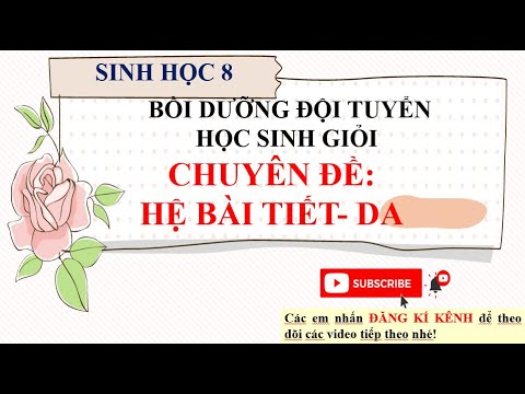 Sinh học 8: Bồi dưỡng học sinh giỏi chuyên đề: BÀI TIẾT VÀ DA ngày 08-11-2021 có đáp án chi tiết - youtube