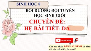 Sinh học 8: Bồi dưỡng học sinh giỏi chuyên đề: BÀI TIẾT VÀ DA ngày 08-11-2021 có đáp án chi tiết