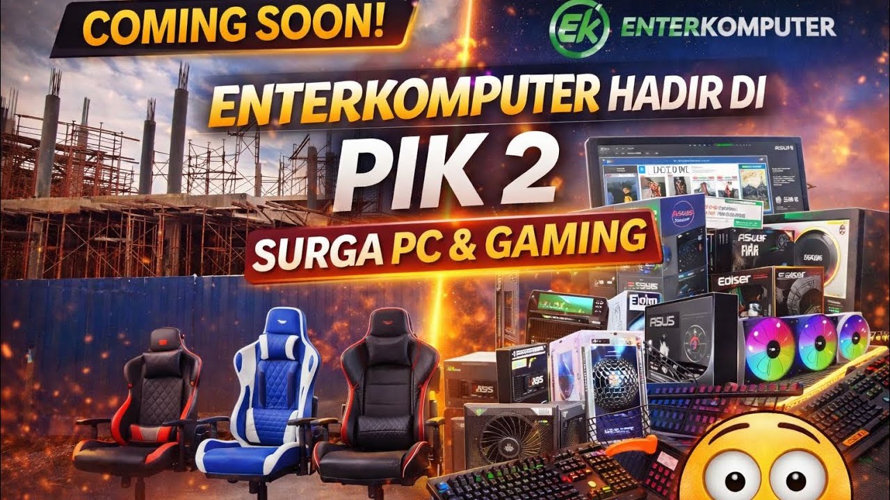 Coming Soon! EnterKomputer Hadir di PIK 2 | Surga PC & Gaming - YouTube