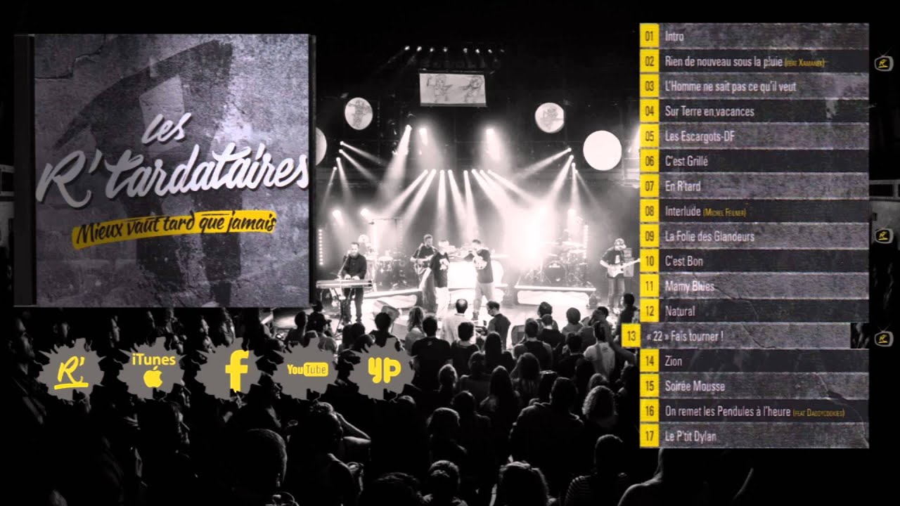 Les R'tardataires - 22 FAIS TOURNER - audio officiel - Mieux vaut tard que jamais