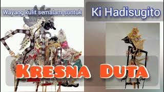 Wayang kulit  Ki Hadisugito  ~      KRESNA DUTA