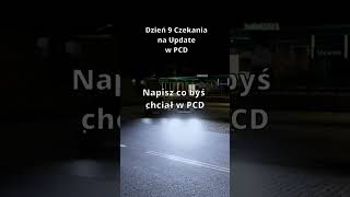 Dzień 9 Czekania na Update w PCD