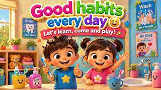 Good Habits Song 🪥 | Brush, Wash, Say Thank You | Kids Learning Video