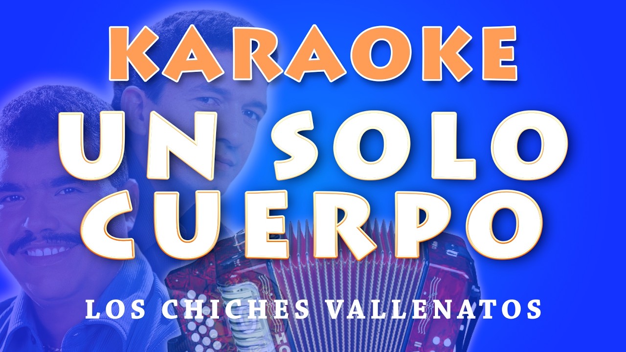 Un Solo Cuerpo - Los Chiches Vallenatos | Karaoke 🎤 Versión Exclusiva de Karaoke Latino