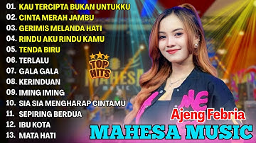 KAU TERCIPTA BUKAN UNTUKKU - AJENG FEBRIA FULL ALBUM TERBARU DANGDUT KOPLO MAHESA 2025