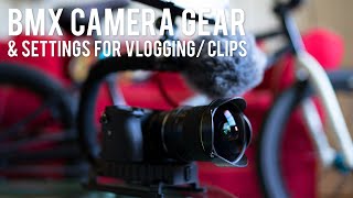 BMX CAMERA GEAR and SETTINGS FOR VLOGGING & CLIPS || Tech Mondays EP. 6