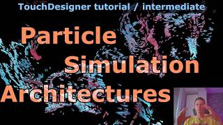 TouchDesigner Particle Systems: Choices, Trade-offs, and Architecture