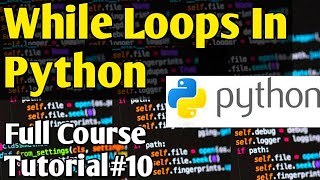 While Loop In Python | Python Tutorials For Absolute Beginners In Urdu