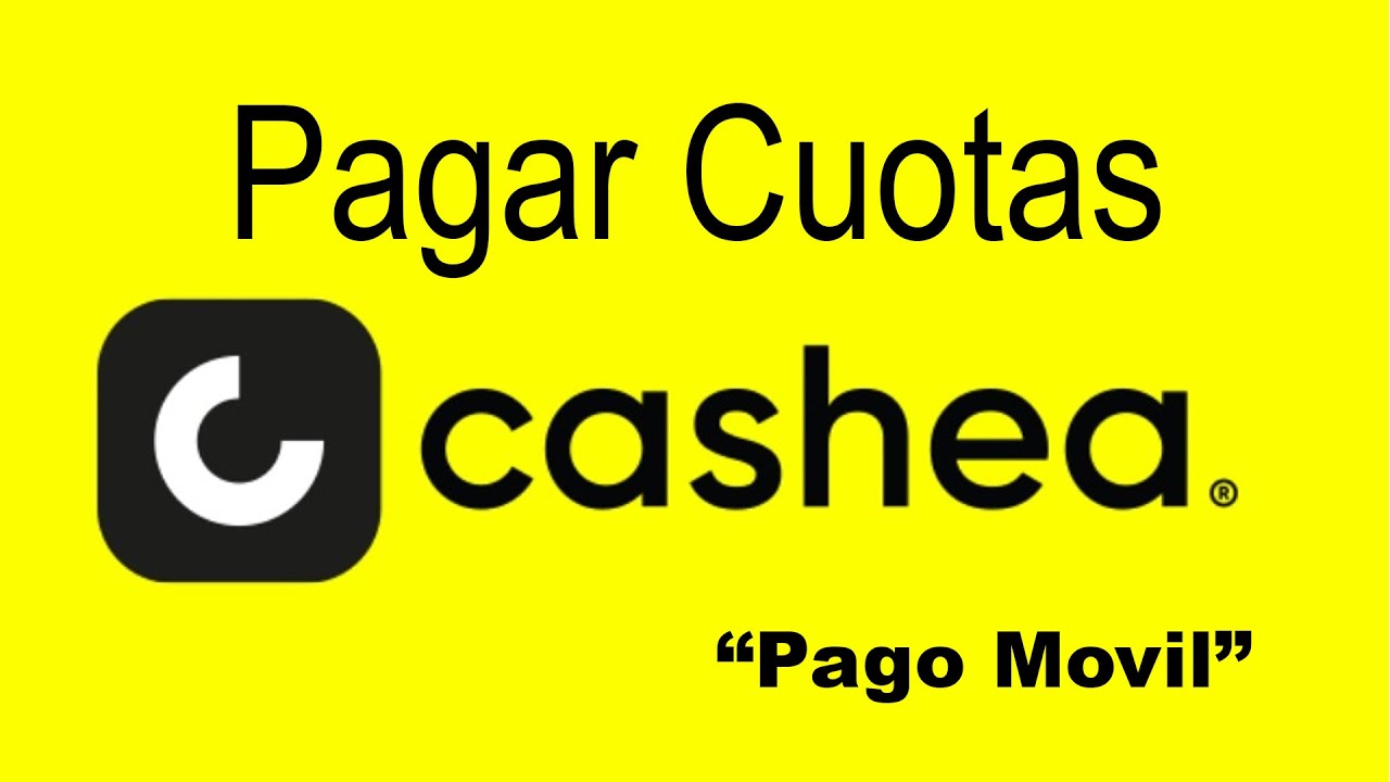 Como Pagar tus Cuotas en Cashea
