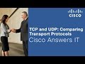 TCP and UDP: Comparing Transport Protocols