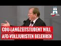 CDU-Langzeitstudent will AfD-Volljuristen belehren