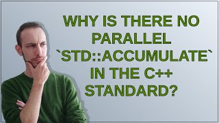 Why is there no parallel std::accumulate in the C++ standard?